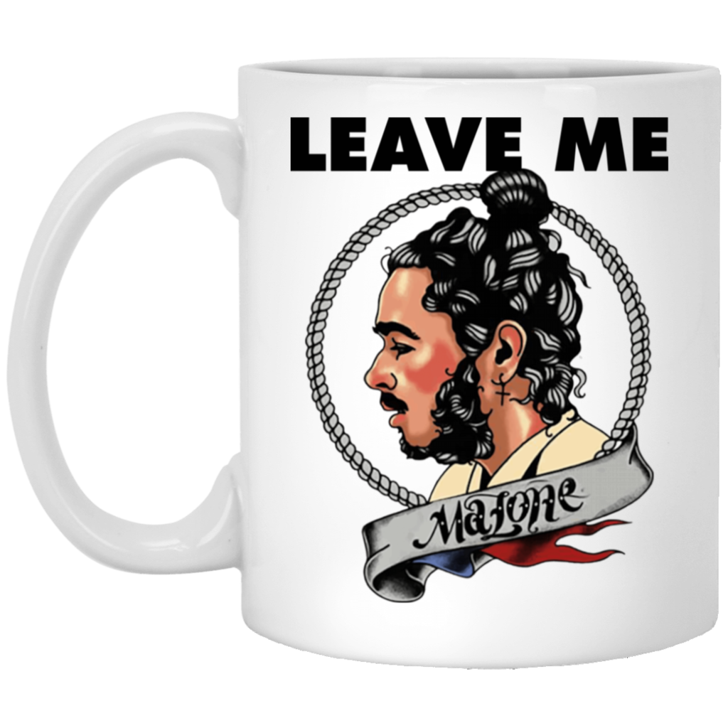 Leave Me Malone Mug How Post Malone Helped Redefine Pop Stardom for a New Decade