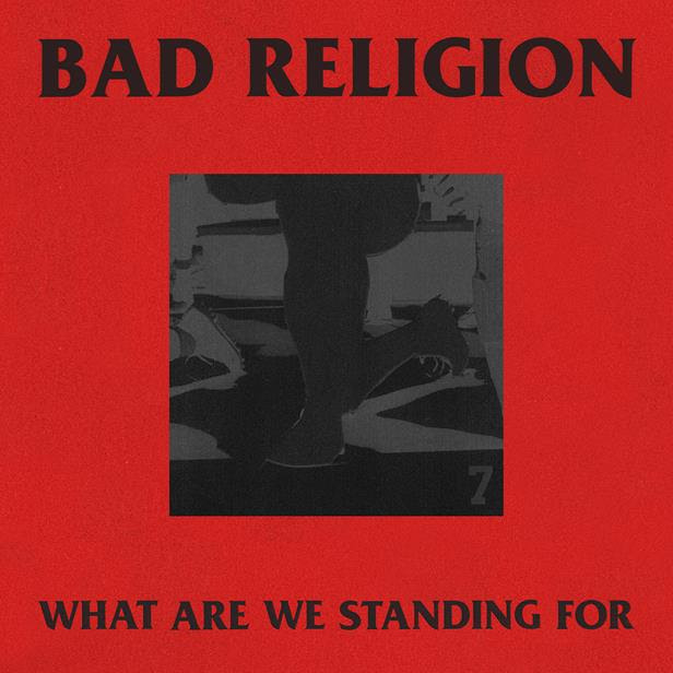 Bad Religion What Are We Standing For